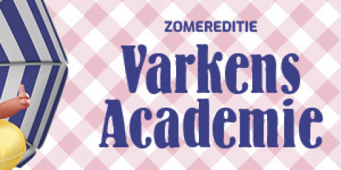 Zomereditie VarkensAcademie 2025
